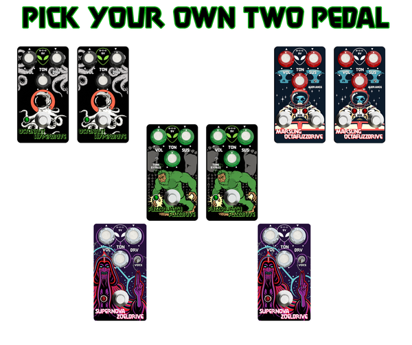 2 Pedal Special, Pick Your Bundle (Octonaut Hyperdrive, Fuzzsquatch Fuzzdrive, Marsling Octafuzzdrive, Supernova Zoeldrive)